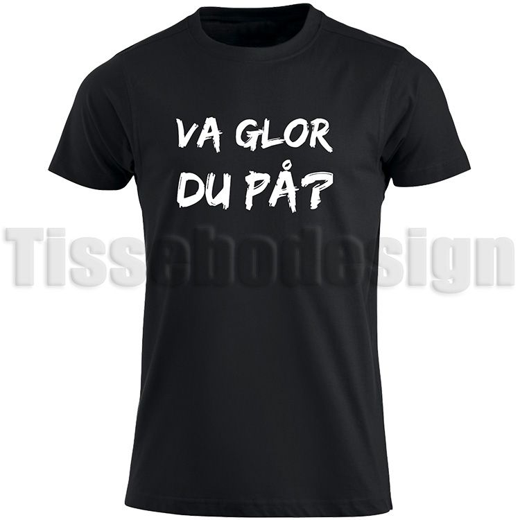 En svart T-shirt med vinyltryck "Va Glor Du På"