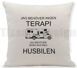 Kuddfodral Jag Behöver Ingen Terapi - Husbil
