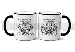 Mugg My crystal ball says you´re full of shit