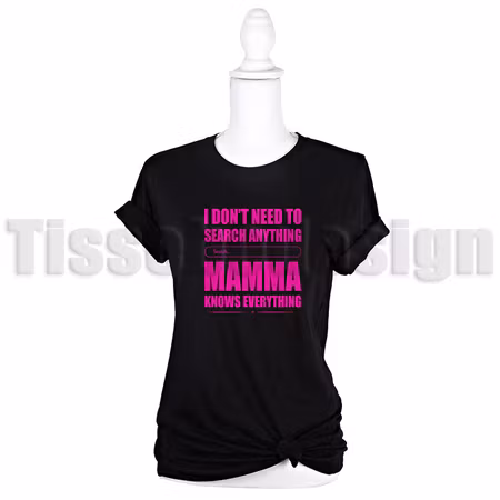 Dam - T-shirt I Don't Need To Search Anything Mamma