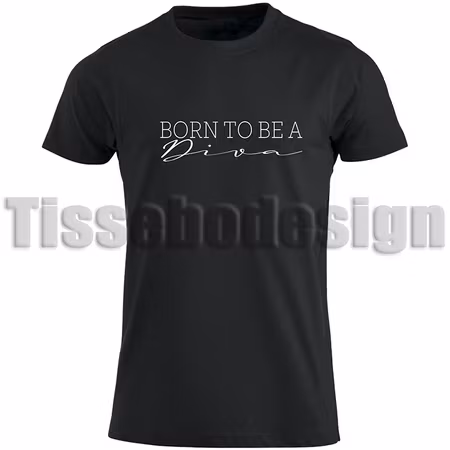 T-shirt Born To Be A Diva