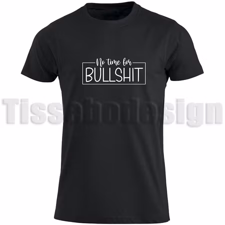 T-shirt No Time For Bullshit