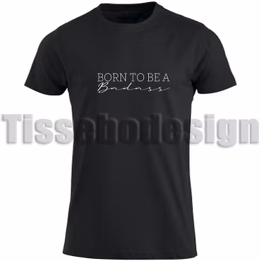 T-shirt Born To Be A Badass