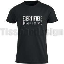 T-shirt Med Tryck Certified Badass