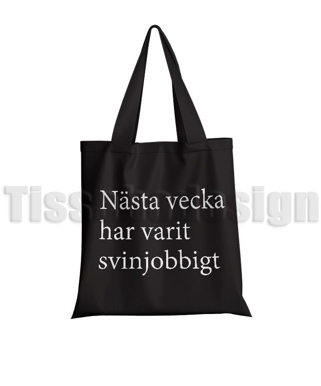 Bilden visare en svart tygkasse Med Tryck Nästa Vecka Har Varit Svinjobbig  med vit text