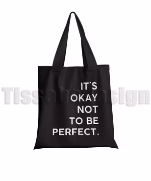 Tygväska Med Tryck It´s Okay Not To Be Perfect