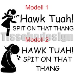 Dekal Hawk Tuah Spit On That Thang