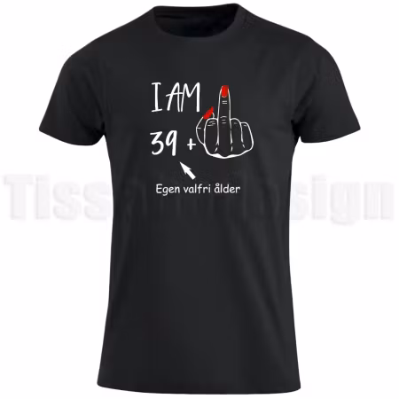 T-shirt I AM 39+ – med egen ålder och pekande finger!