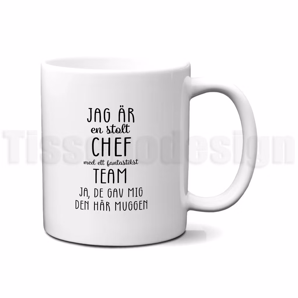 Mugg med texten jag är en stolt chef med ett fantastiskt team ja, de gav mig den här muggen