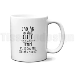 Mugg jag är en stolt chef – med världens bästa team!