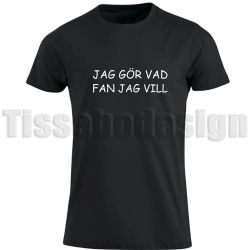 T-shirt Jag gör vad fan jag vill – gör fikat lite mer rebelliskt!