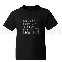 Barn-t-shirt Bevis på att pappa inte jagar hela tiden – för små bevis på kärlek
