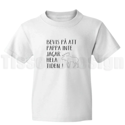 Barn-t-shirt Bevis på att pappa inte jagar hela tiden – för små bevis på kärlek