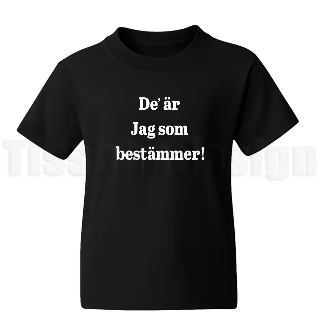 Barn-t-shirt De' är jag som bestämmer! – för små med stora viljor