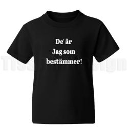 Barn-t-shirt De' är jag som bestämmer! – för små med stora viljor