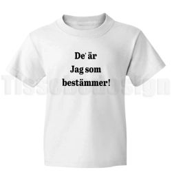 Barn-t-shirt De' är jag som bestämmer! – för små med stora viljor