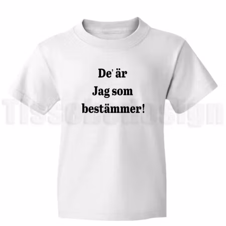 Barn-t-shirt De' är jag som bestämmer! – för små med stora viljor