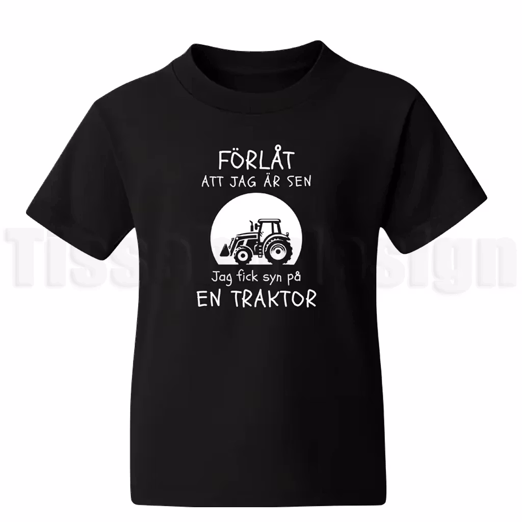 Barn T-shirt Förlåt jag är sen – jag fick syn på en traktor