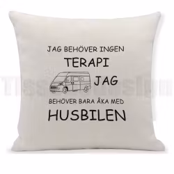 Kuddfodral – Jag behöver ingen terapi, jag behöver bara åka med husbilen