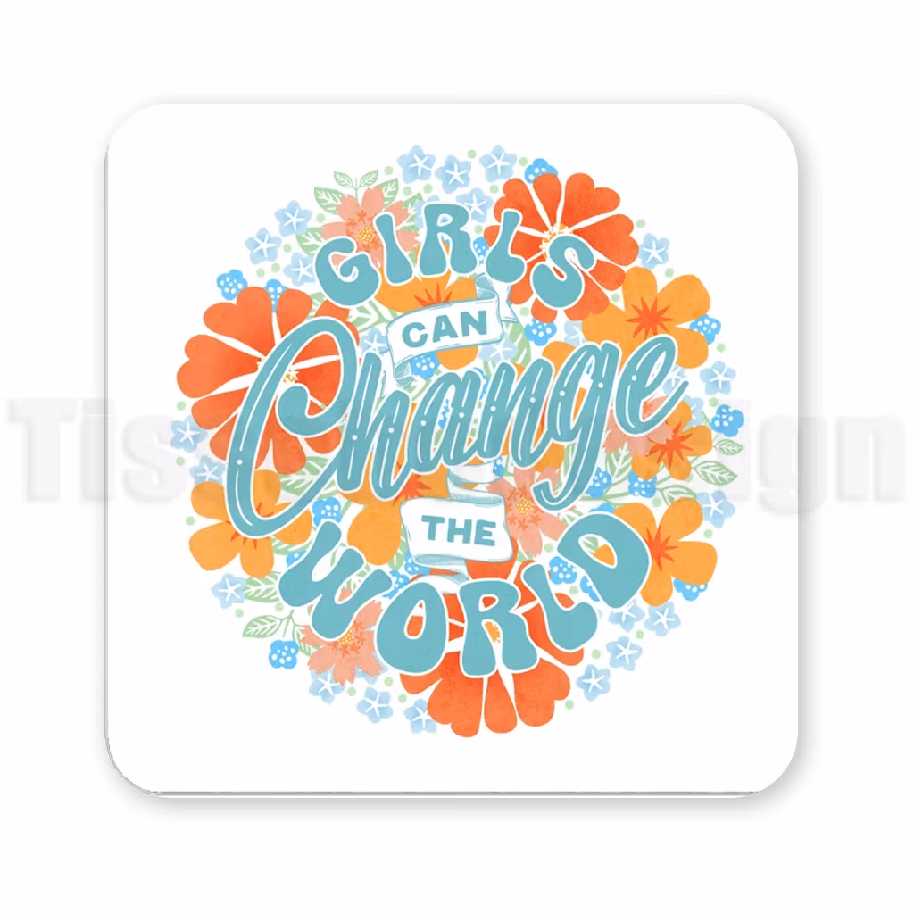 Fyrkantig magnet med texten Girls Can Change the World i turkos med orange och gula blommor, ljusblå småblommor och ljusgröna blad.