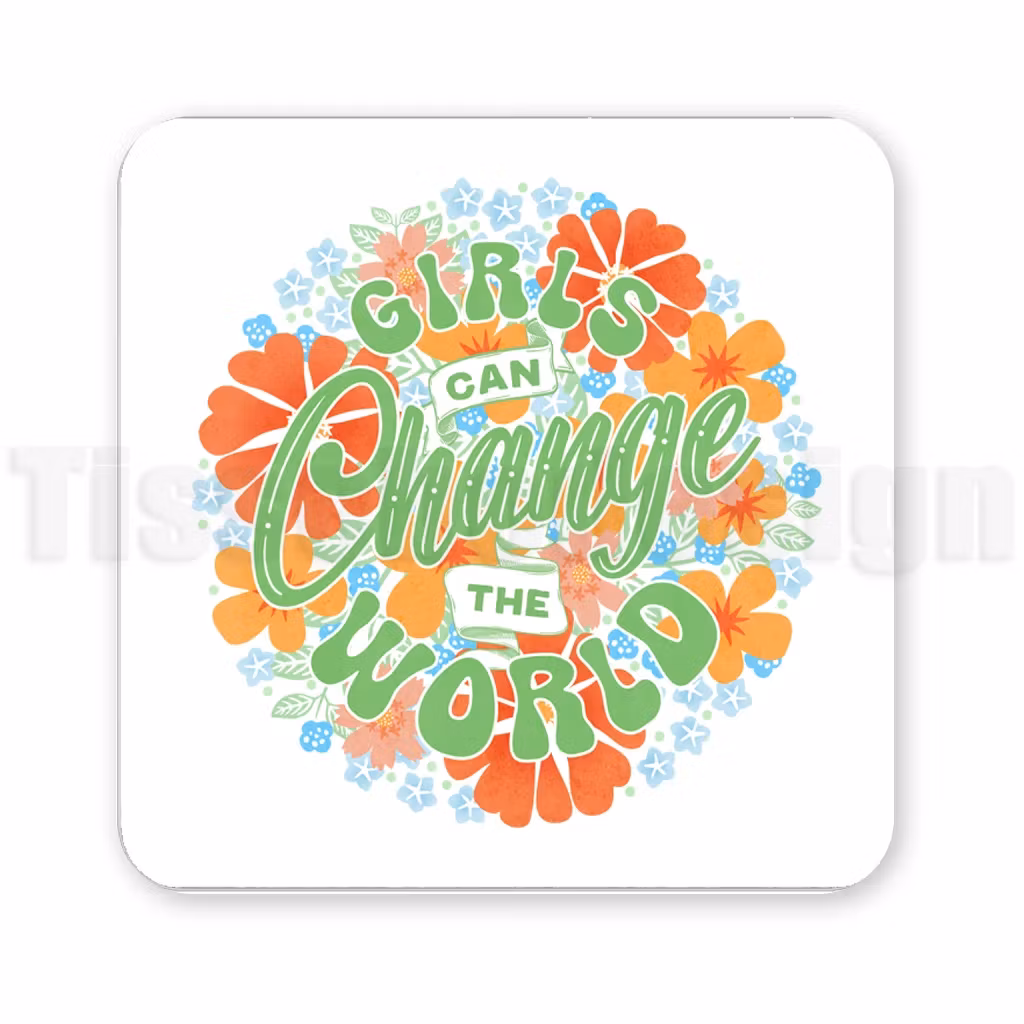 Fyrkantig magnet med texten Girls Can Change the World i grön med orange och gula blommor, ljusblå småblommor och ljusgröna blad.