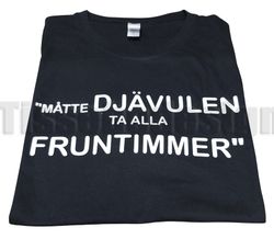 T-shirt Måtte Djävulen Ta Alla Fruntimmer