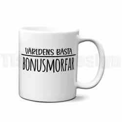 Mugg – Världens bästa bonusmorfar, bonusmormor, bonusfarmor & bonusfarfar