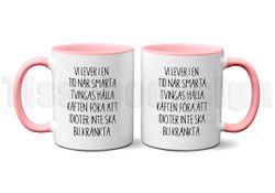 Mugg Med Tryck - Vi Lever I En Tid När Smärta Tvingas Hålla Käften