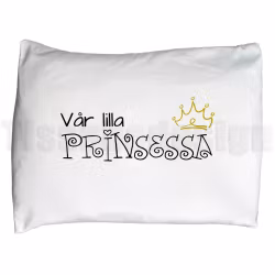 Örngott – Vår lilla PRINSESSA