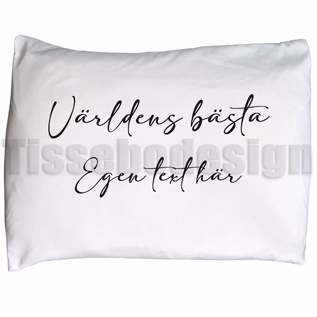 Örngott med texten Världens bästa och valfri egen text i handskriven stil