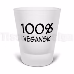 Snapsglas 100 % Vegansk – tydligt budskap med glimt i ögat
