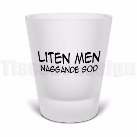 Snapsglas Liten men naggande god – en klassiker i miniformat