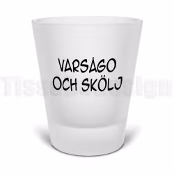 Snapsglas Varsågo och skölj – humorfavoriten till festen