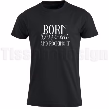 T-shirt Born different and rocking it – bär din stolthet med stil