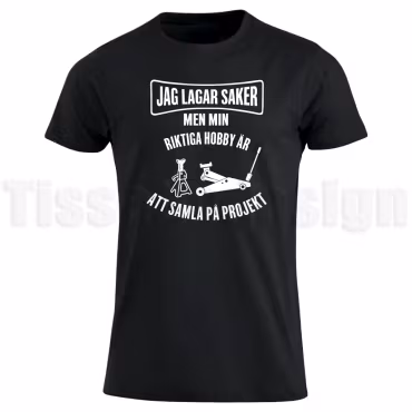T-shirt Jag lagar saker – humor för projekt som aldrig tar slut