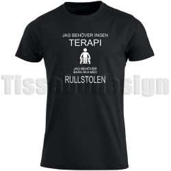 T-shirt – Jag behöver bara åka med rullstolen