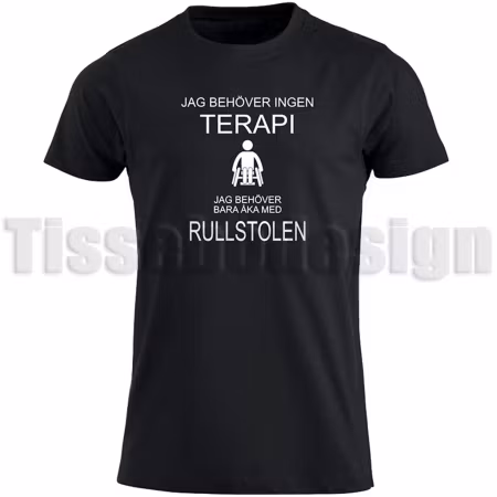 T-shirt – Jag behöver bara åka med rullstolen