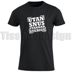 T-shirt Med Tryck Utan Snus Stannar Sverige