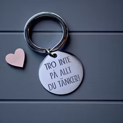 Nyckelring Tro inte på allt du tänker