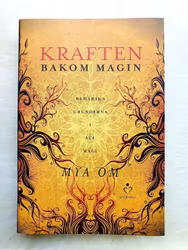Kraften bakom magin : behärska grunderna i all magi av Mya Om