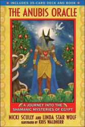 The Anubis Oracle by Nicki Scully, Linda Star Wolf, Kris (ILT) Waldherr