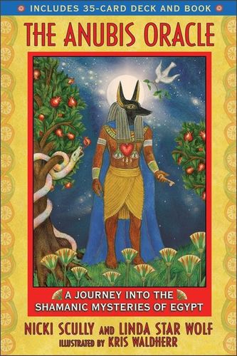 The Anubis Oracle by Nicki Scully, Linda Star Wolf, Kris (ILT) Waldherr