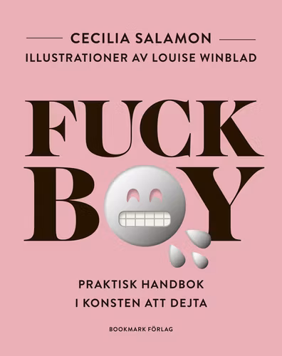 Fuckboy : praktisk handbok i konsten att dejta  av Cecilia Salamon