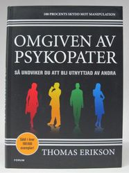 Omgiven av psykopater: Så undviker du att bli utnyttjad av andra  av Thomas Erikson - Flexband