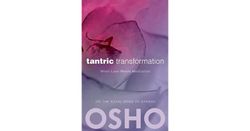 Tantric Transformation  When Love Meets Meditation av Osho, Osho International Foundation