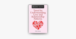 Tarot for Understanding Love and Relationship Patterns MADE EASY by Nikki MacKay