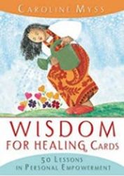 Wisdom For Healing Cards  Nurturing Guidance For The Energy Worker by Caroline Myss