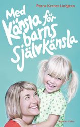 Med känsla för barns självkänsla av Petra Krantz Lindgren