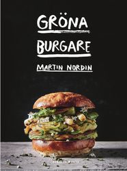 Gröna burgare  av Martin Nordin