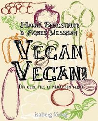 Vegan Vegan! Din guide till en månad som vegan av Hanna Bergström